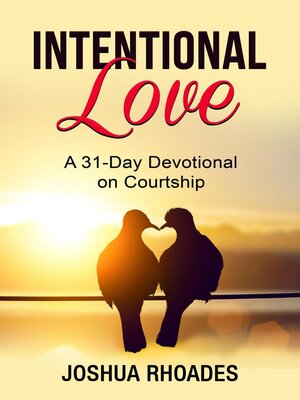 cover image of Intentional Love a 31-Day Devotional on Courtship